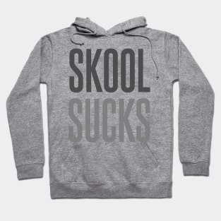 Skool Sucks Hoodie